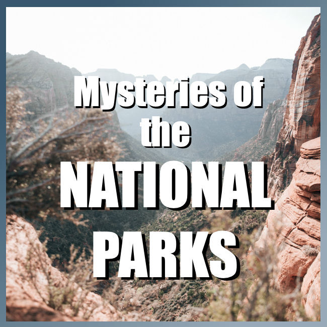 Mysteries of the National Parks